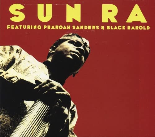 Sun Ra Featuring Pharoah Sanders and Black Harold_2